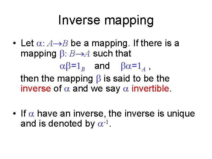 Inverse mapping • Let : A B be a mapping. If there is a