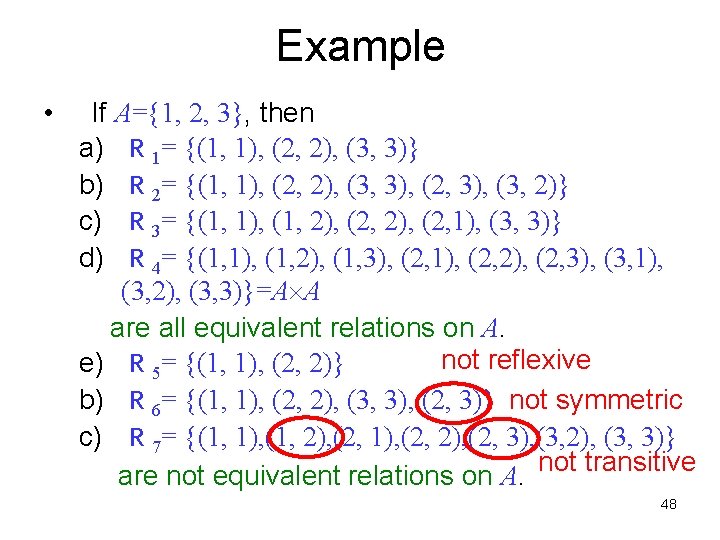 Example • If A={1, 2, 3}, then a) R 1= {(1, 1), (2, 2),