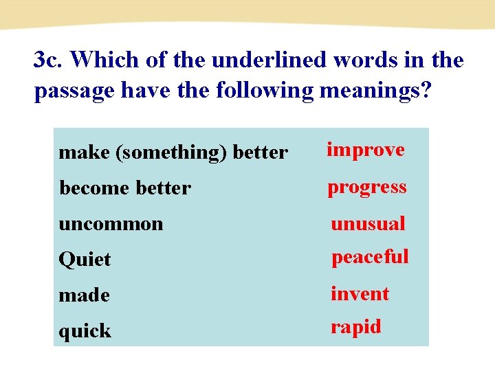 3 c. Which of the underlined words in the passage have the following meanings?