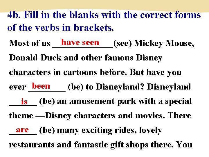 4 b. Fill in the blanks with the correct forms of the verbs in