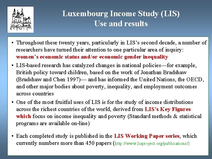 Luxembourg Income Study (LIS) Use and results • Throughout these twenty years, particularly in