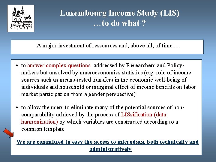 Luxembourg Income Study (LIS) …to do what ? A major investment of ressources and,