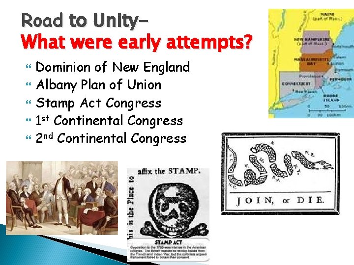 Road to Unity. What were early attempts? Dominion of New England Albany Plan of