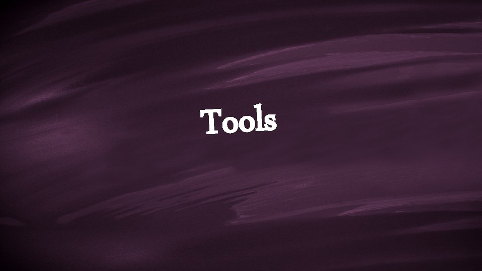 Tools 