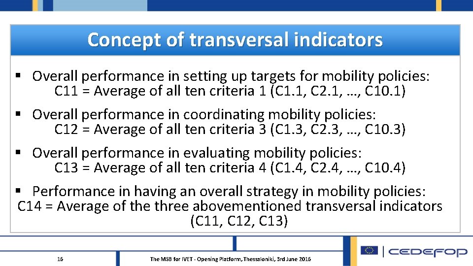 Concept of transversal indicators § Overall performance in setting up targets for mobility policies: