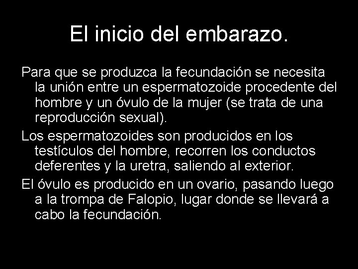 El inicio del embarazo. Para que se produzca la fecundación se necesita la unión