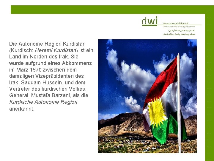 Die Autonome Region Kurdistan (Kurdisch: Heremi Kurdistan) ist ein Land im Norden des Irak.