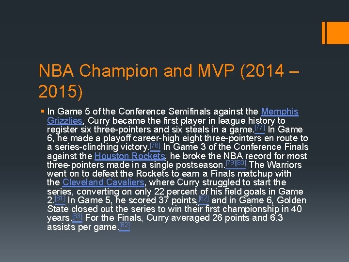 NBA Champion and MVP (2014 – 2015) § In Game 5 of the Conference