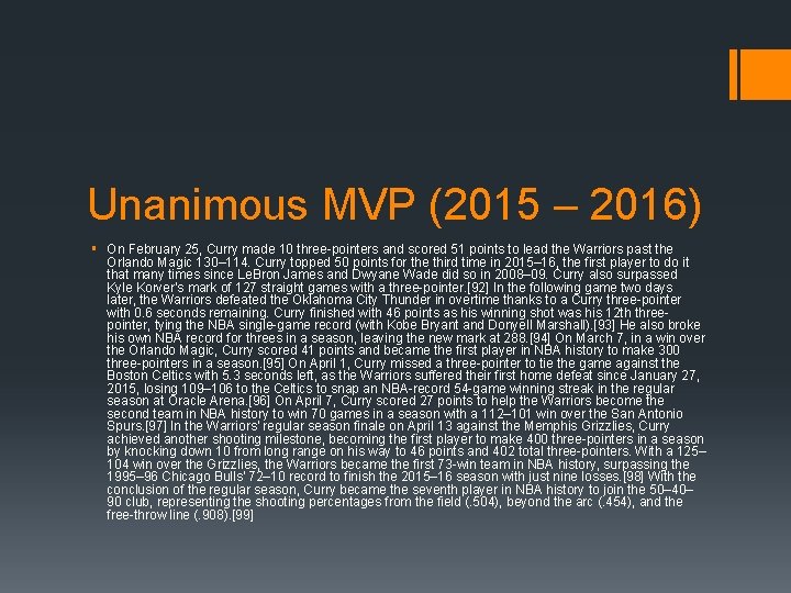 Unanimous MVP (2015 – 2016) § On February 25, Curry made 10 three-pointers and