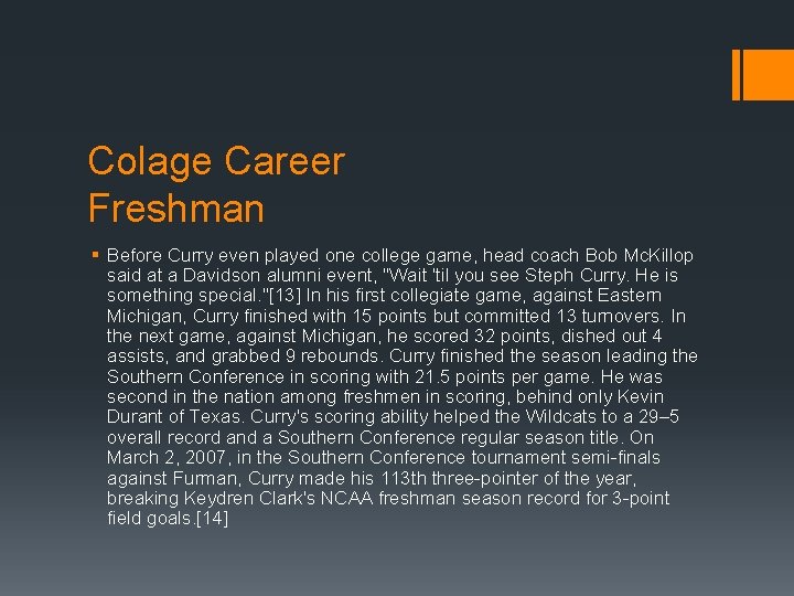 Colage Career Freshman § Before Curry even played one college game, head coach Bob