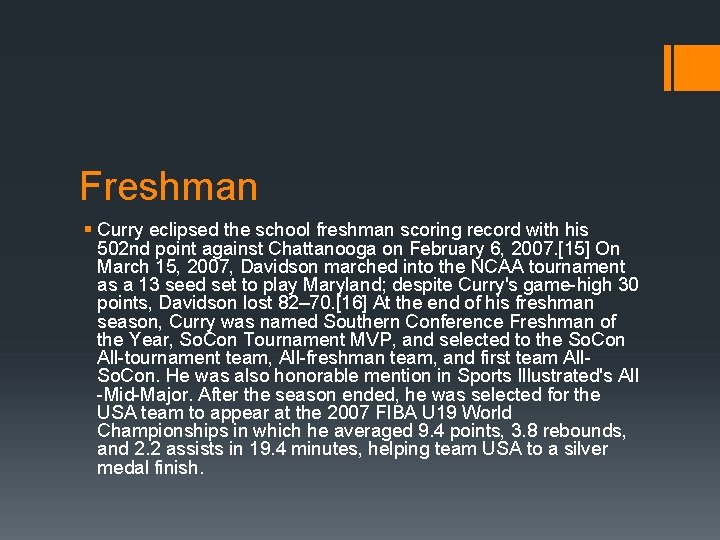 Freshman § Curry eclipsed the school freshman scoring record with his 502 nd point Freshman § Curry eclipsed the school freshman scoring record with his 502 nd point