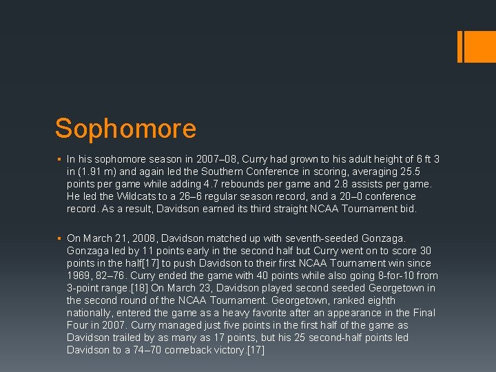 Sophomore § In his sophomore season in 2007– 08, Curry had grown to his Sophomore § In his sophomore season in 2007– 08, Curry had grown to his