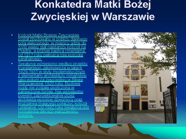 Konkatedra Matki Bożej Zwycięskiej w Warszawie • • Kościół Matki Boskiej Zwycięskiej został zbudowany