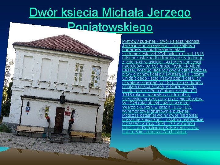 Dwór księcia Michała Jerzego Poniatowskiego • Piętrowy budynek - dwór księcia Michała Jerzego Poniatowskiego
