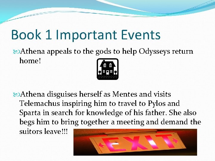 Book 1 Important Events Athena appeals to the gods to help Odysseys return home!