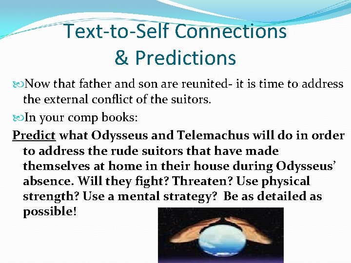 Text-to-Self Connections & Predictions Now that father and son are reunited- it is time