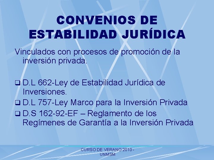 CONVENIOS DE ESTABILIDAD JURÍDICA Vinculados con procesos de promoción de la inversión privada. q