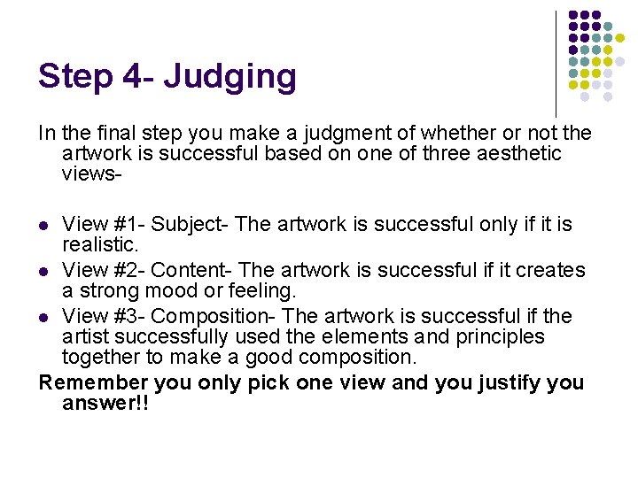 Step 4 - Judging In the final step you make a judgment of whether