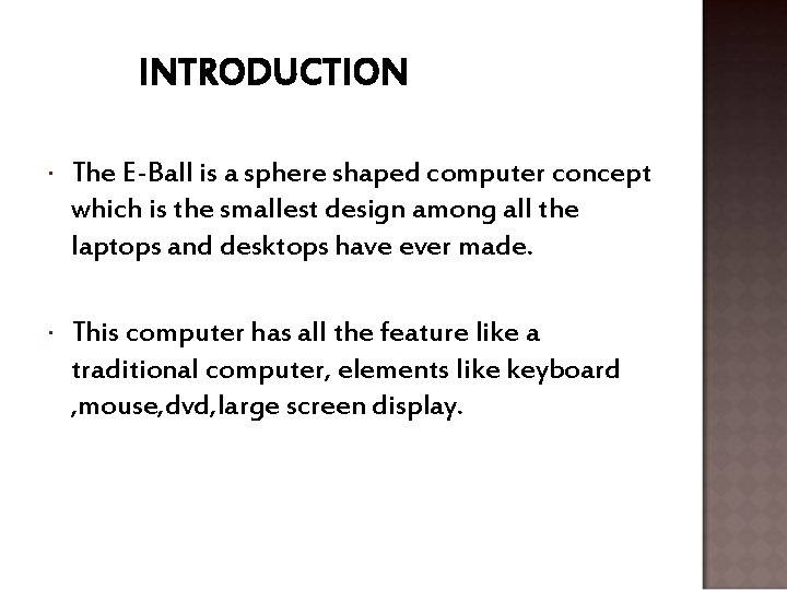 INTRODUCTION The E-Ball is a sphere shaped computer concept which is the smallest design