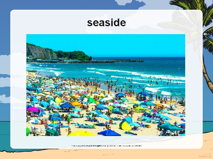 seaside Photo courtesy of Yoshikazu TAKADA (@flickr. com) - granted under creative commons licence