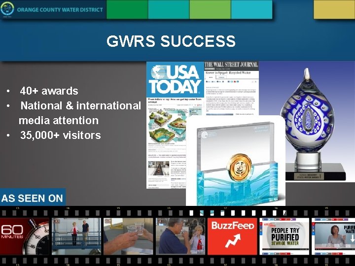 GWRS SUCCESS • 40+ awards • National & international media attention • 35, 000+