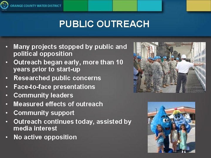 PUBLIC OUTREACH • Many projects stopped by public and political opposition • Outreach began