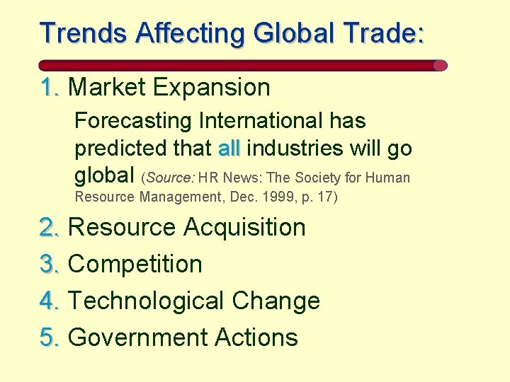 Trends Affecting Global Trade: 1. Market Expansion Forecasting International has predicted that all industries
