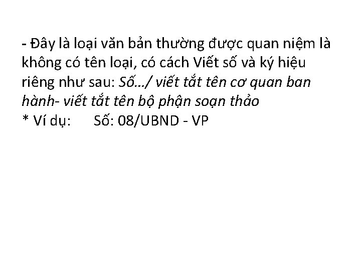 - Đây là loại văn bản thường được quan niệm là không có tên