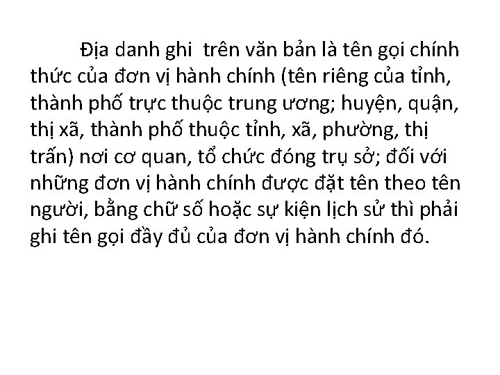 Địa danh ghi trên văn bản là tên gọi chính thức của đơn vị
