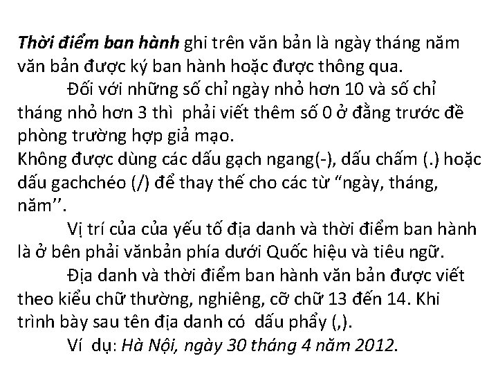 Thời điểm ban hành ghi trên văn bản là ngày tháng năm văn bản