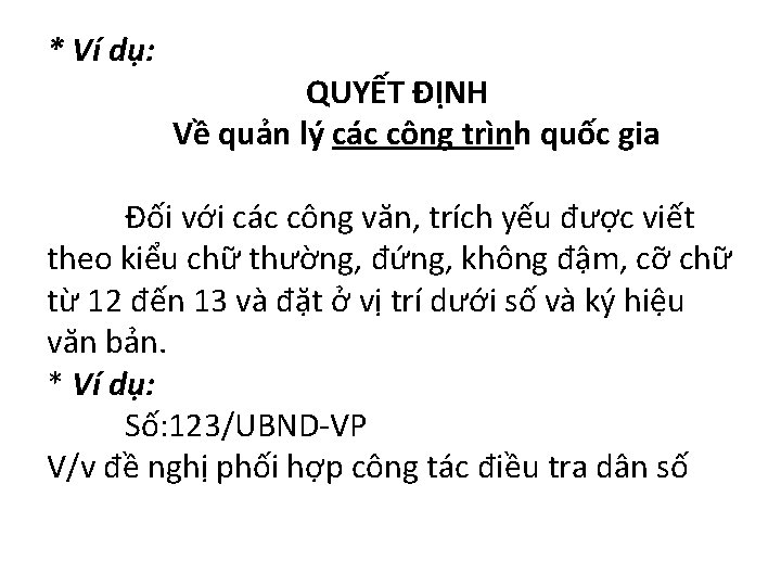 * Ví dụ: QUYẾT ĐỊNH Về quản lý các công trình quốc gia Đối