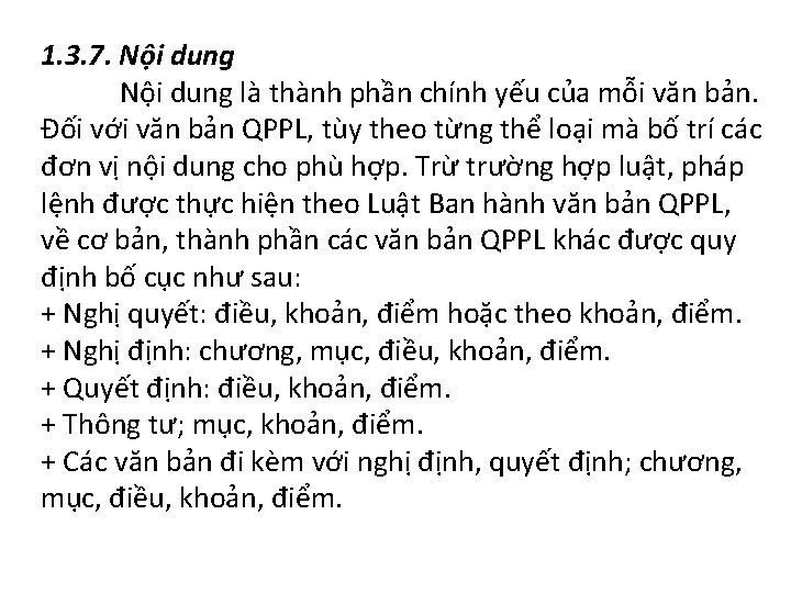 1. 3. 7. Nội dung là thành phần chính yếu của mỗi văn bản.