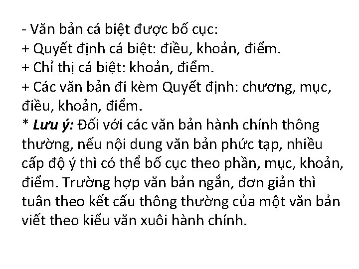 - Văn bản cá biệt được bố cục: + Quyết định cá biệt: điều,