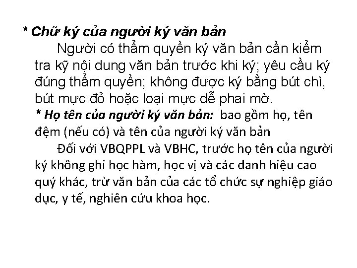 * Chữ ký của người ký văn bản Người có thẩm quyền ký văn