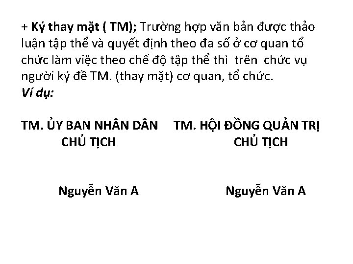 + Ký thay mặt ( TM); Trường hợp văn bản được thảo luận tập