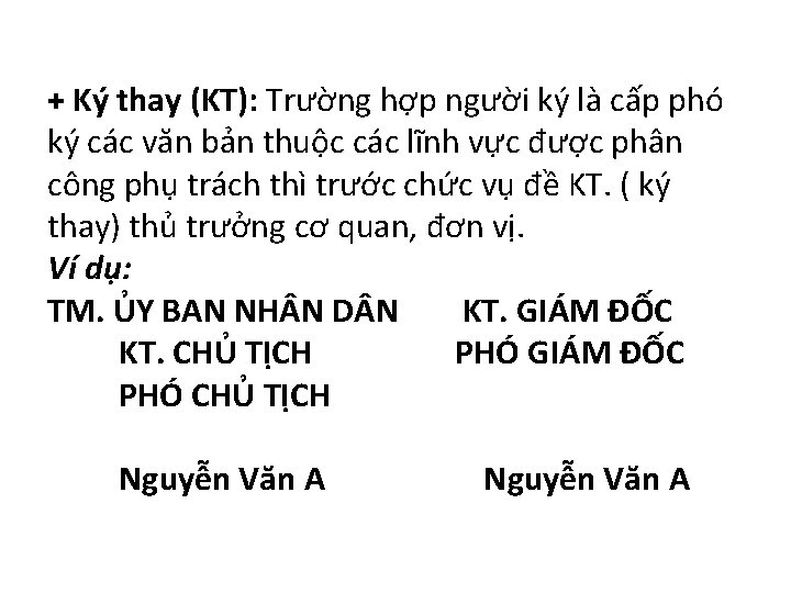 + Ký thay (KT): Trường hợp người ký là cấp phó ký các văn