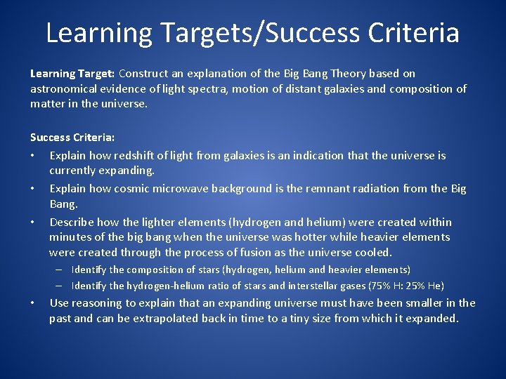 Learning Targets/Success Criteria Learning Target: Construct an explanation of the Big Bang Theory based
