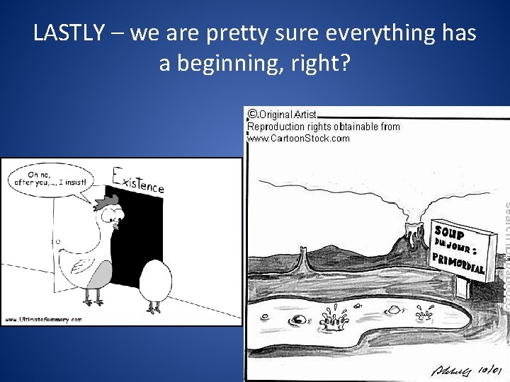 LASTLY – we are pretty sure everything has a beginning, right? 