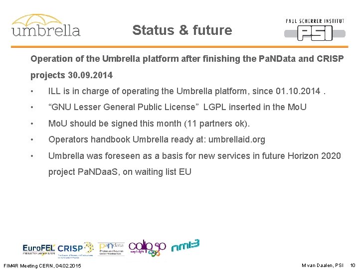 Status & future Operation of the Umbrella platform after finishing the Pa. NData and
