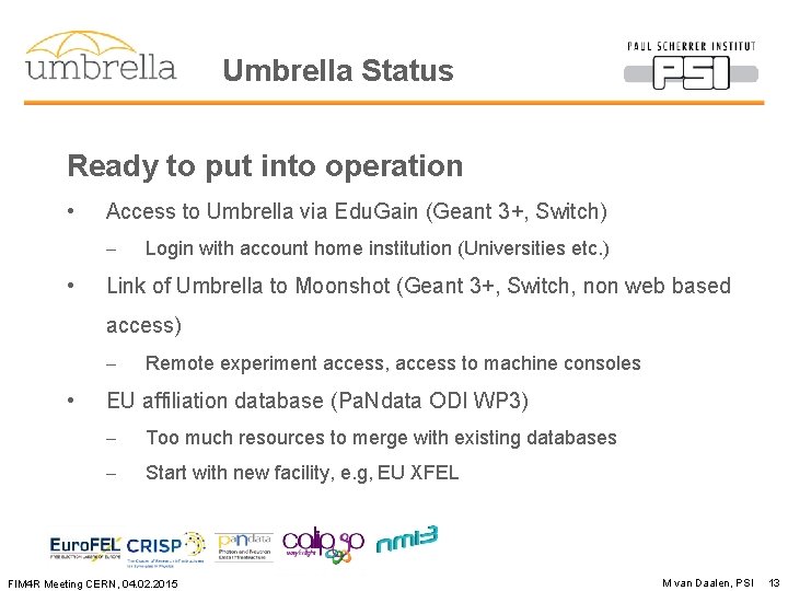 Umbrella Status Ready to put into operation • Access to Umbrella via Edu. Gain
