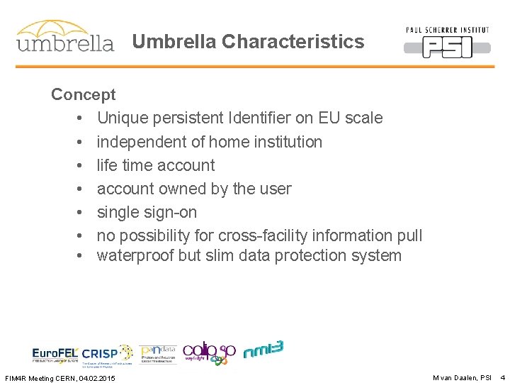 Umbrella Characteristics Concept • Unique persistent Identifier on EU scale • independent of home