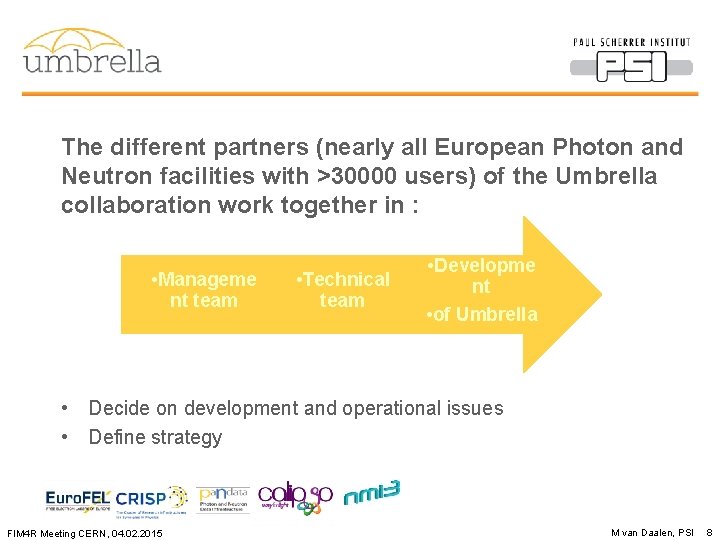 The different partners (nearly all European Photon and Neutron facilities with >30000 users) of