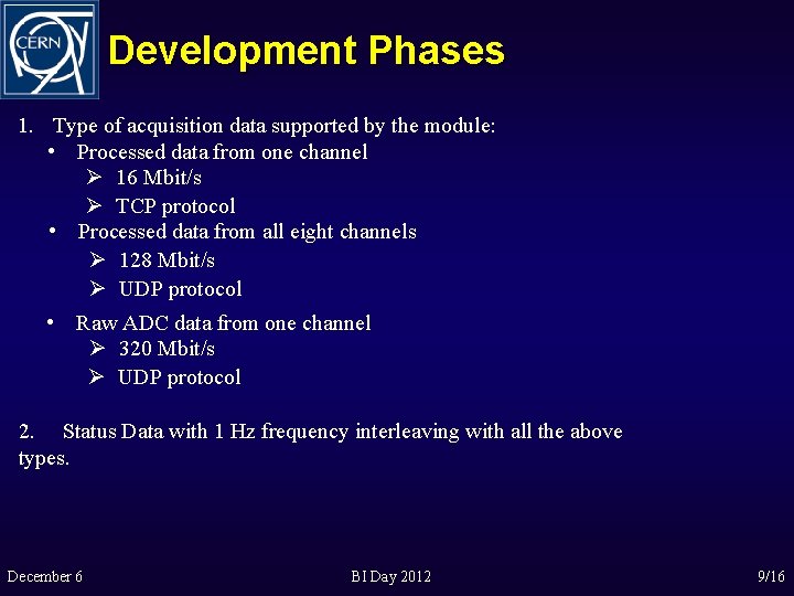 Development Phases 1. Type of acquisition data supported by the module: • Processed data