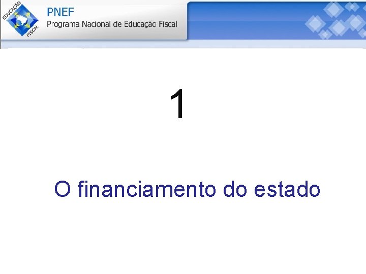 1 O financiamento do estado 