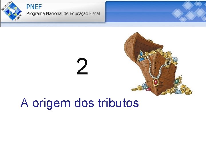 2 A origem dos tributos 