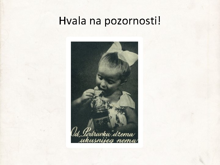 Hvala na pozornosti! 