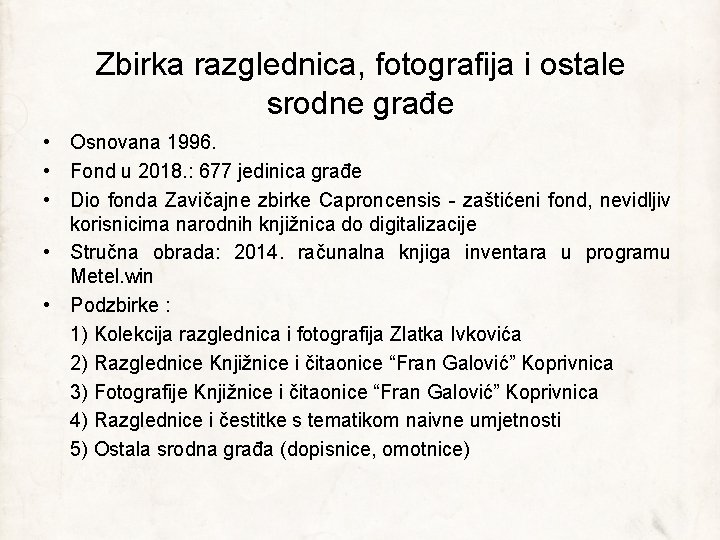 Zbirka razglednica, fotografija i ostale srodne građe • Osnovana 1996. • Fond u 2018.