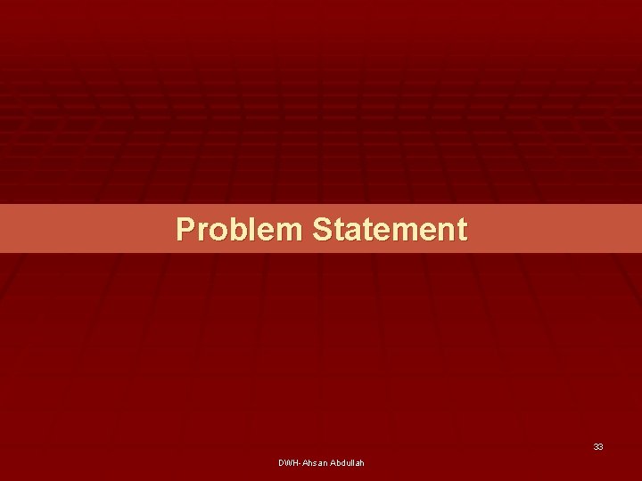 Problem Statement 33 DWH-Ahsan Abdullah 