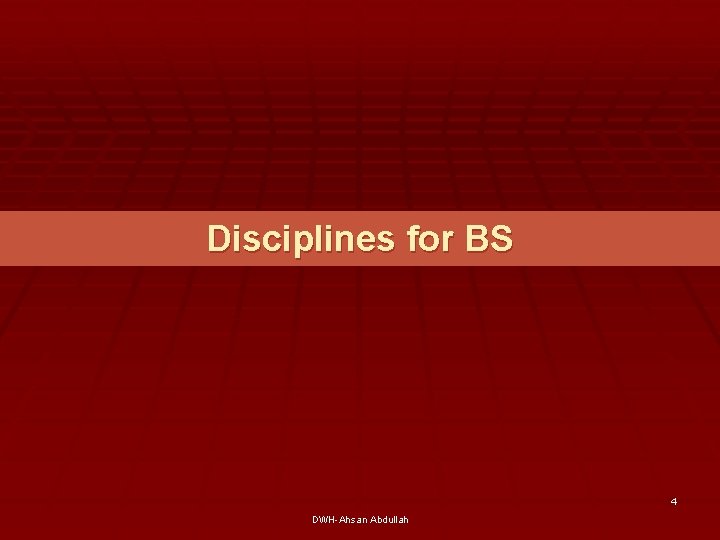 Disciplines for BS 4 DWH-Ahsan Abdullah 