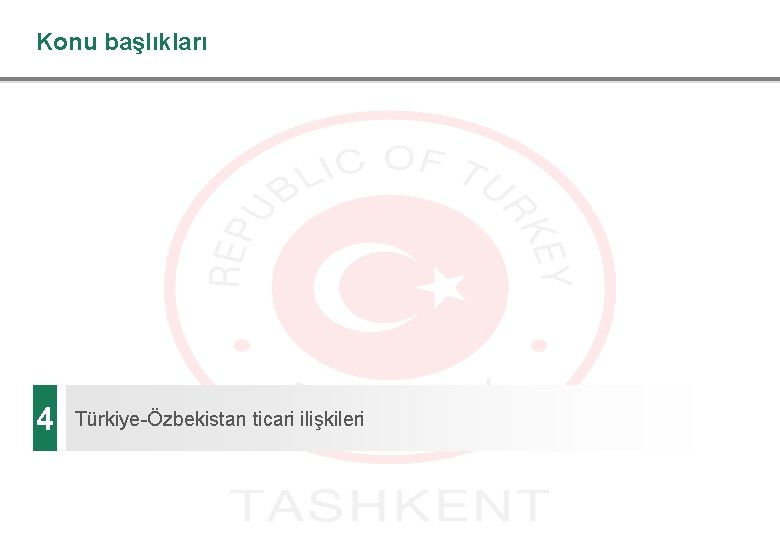 Konu başlıkları 4 Türkiye-Özbekistan ticari ilişkileri 